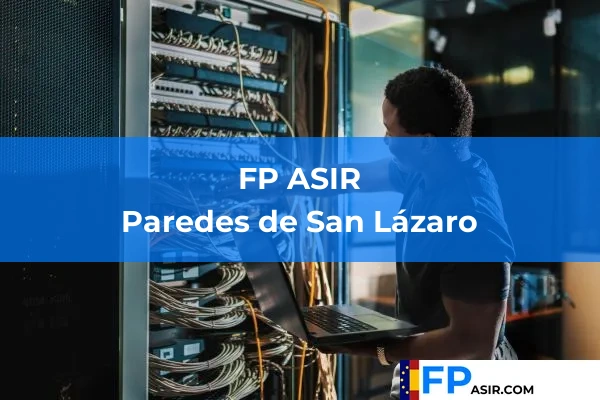 FP ASIR en Paredes de San Lázaro