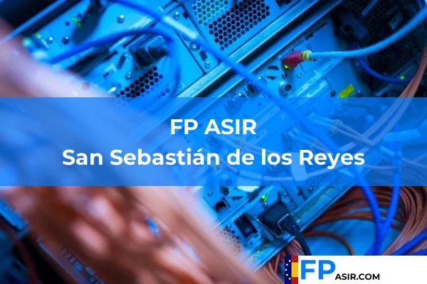 FP ASIR en San Sebastián de los Reyes