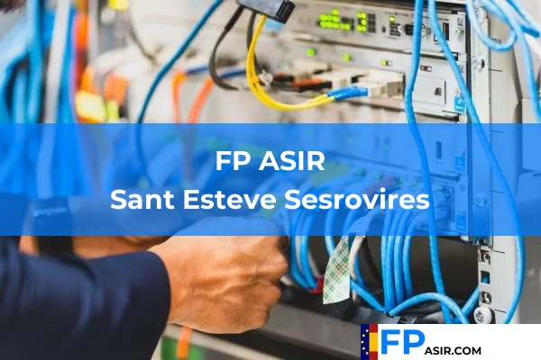 FP ASIR en Sant Esteve Sesrovires